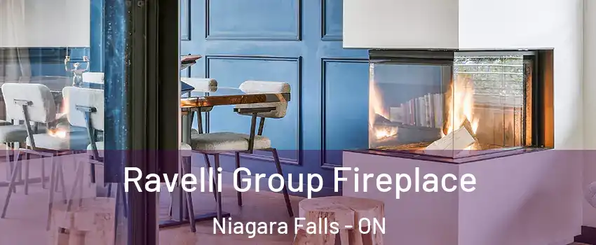Ravelli Group Fireplace Niagara Falls - ON